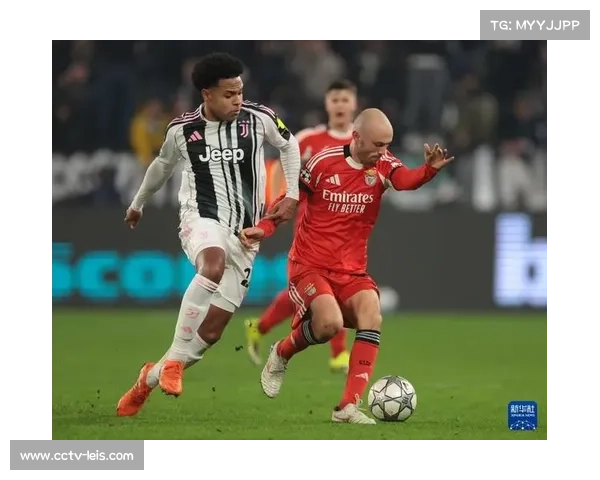 尤文图斯vs本菲卡:节奏缓慢下的战术耐力战 尤文图斯vs本菲卡:节奏缓慢下的战术耐力战